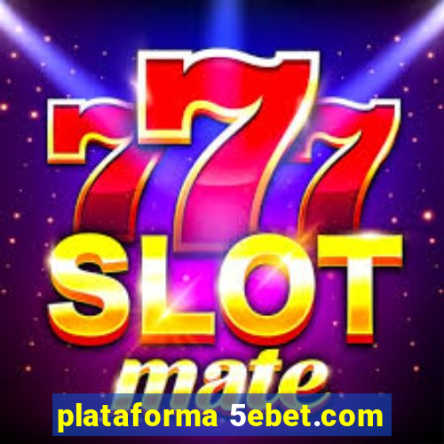 plataforma 5ebet.com